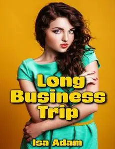 «Long Business Trip» by Isa Adam