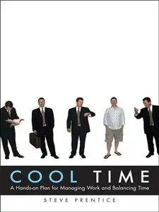 Cool Time: A Hands-on Plan for Managing Work and Balancing Time (Repost)