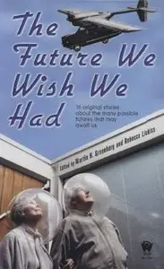 Martin H. Greenberg - The Future We Wish We Had