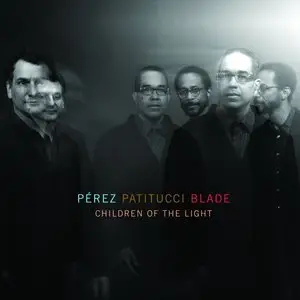 Danilo Perez, John Patitucci & Brian Blade - Children Of The Light (2015)