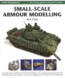 Small-Scale Armour Modelling (Osprey Modelling Masterclass) (repost)