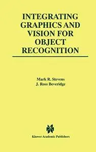 Integrating Graphics and Vision for Object Recognition