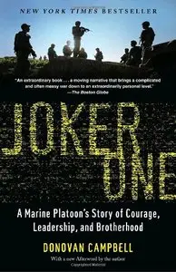 Joker One: A Marine Platoon's Story of Courage, Leadership, and Brotherhood 