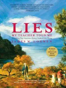 Lies My Teacher Told Me: Everything Your American History Textbook Got Wrong, Revised Edition