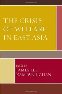 The Crisis of Welfare in East Asia by James Lee (Repost)