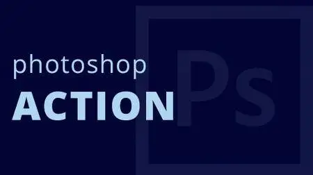 Photoshop Action For Beginners