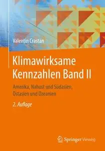 Klimawirksame Kennzahlen Band II: Amerika, Nahost und Südasien, Ostasien und Ozeanien