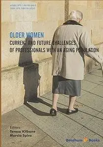 Older Women: Current and Future Challenges of Professionals with An Aging Population