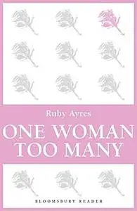 «One Woman Too Many» by Ruby M.Ayres