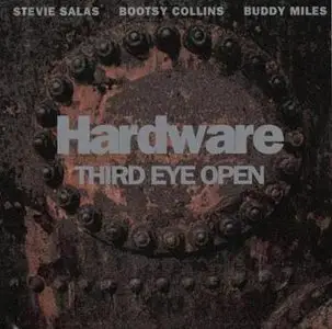 Hardware - Third Eye Open (Buddy Miles, Bootsy Collins, Bill Laswell, Stevie Salas) (1992)