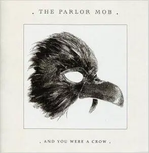 The Parlor Mob - And You Were A Crow (2008)