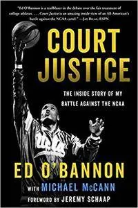 Court Justice: The Inside Story of My Battle Against the NCAA