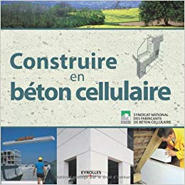 Construire en béton cellulaire - Christian Guégan & SFBC (Repost)