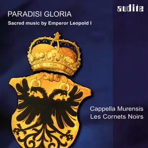 Johannes Strobl, Cappella Murensis, Les Cornets Noirs - Paradisi Gloria: Sacred music by Emperor Leopold I (2016)