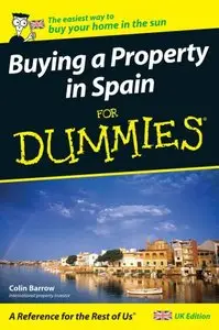 Colin Barrow - Buying a Property in Spain For Dummies