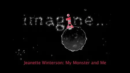 BBC Imagine - Jeanette Winterson: My Monster and Me (2012)