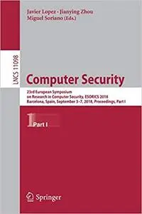 Computer Security: 23rd European Symposium on Research in Computer Security, ESORICS 2018, Barcelona, Spain, September 3