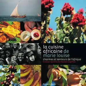 La cuisine africaine de Marie Louise - Charmeurs et senteurs de l'Afrique