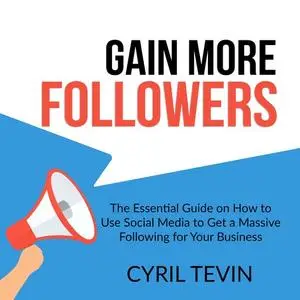 «Gain More Followers» by Cyril Tevin