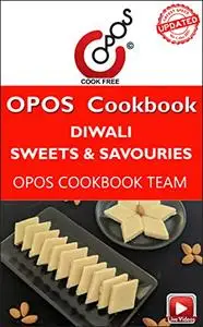 Diwali Sweets & Savouries: OPOS Cookbook