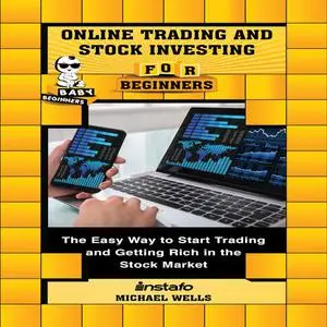 «Online Trading and Stock Investing for Beginners» by Michael Wells, Instafo