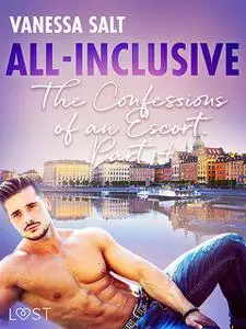 «All-Inclusive – The Confessions of an Escort Part 4» by Vanessa Salt