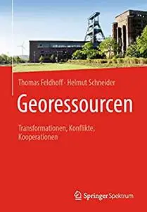 Georessourcen: Transformationen, Konflikte, Kooperationen