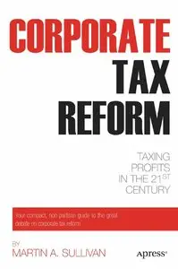 Corporate Tax Reform: Taxing Profits in the 21st Century (repost)