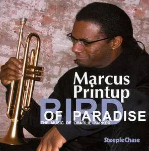 Marcus Printup - Bird of Paradise: The Music of Charlie Parker (2016)