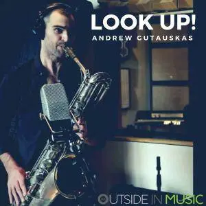 Andrew Gutauskas - Look up! (2017)