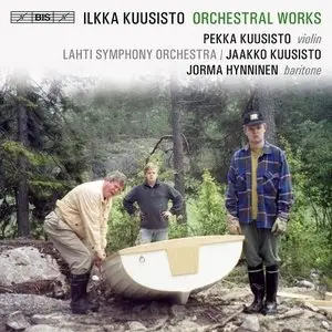 Ilkka Kuusisto: Orchestral Works - Jaakko Kuusisto, Lahti Symphony Orchestra (2011)