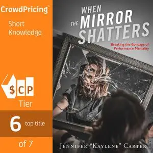 «When the Mirror Shatters» by Jennifer Carter