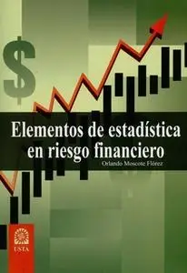 «Elementos de estadística en riesgo financiero» by Orlando Moscote Flórez