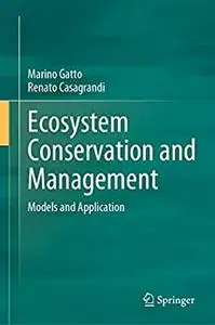 Ecosystem Conservation and Management: Models and Application