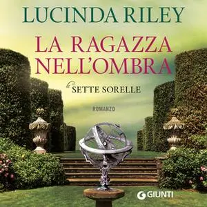 «La ragazza nell'ombra (Le sette sorelle, libro 3)» by Lucinda Riley