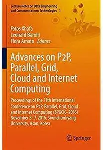 Advances on P2P, Parallel, Grid, Cloud and Internet Computing [Repost]