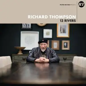 Richard Thompson - 13 Rivers (2018) [Official Digital Download]