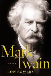 Mark Twain: A Life (Repost)