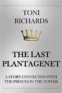 «Last Plantagenet» by Toni Richards