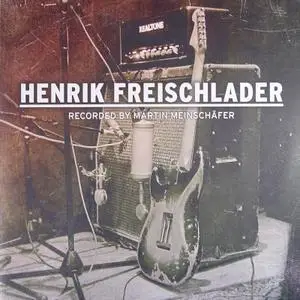 Henrik Freischlader - Recorded By Martin Meinschäfer (2009) [Vinyl Rip 16/44 & mp3-320 + DVD] Re-up