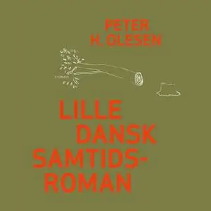 «Lille dansk samtidsroman» by Peter H. Olesen