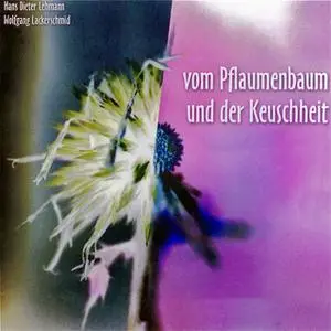 «Vom Pflaumenbaum und der Keuschheit» by Bertolt Brecht,Wolfgang Lackerschmid,Hans Dieter Lehmann
