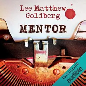 Lee Matthew Goldberg, "Mentor"