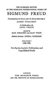 The standard edition of the complete psychological works of Sigmund Freud Vol. I (1886-1899), Pre-psycho-analytic publications