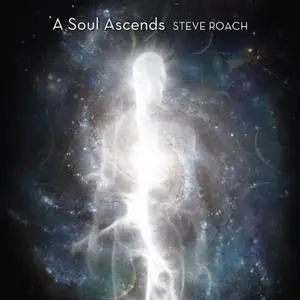 Steve Roach - A Soul Ascends (2020) [Official Digital Download 24/96]