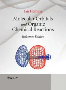 Molecular Orbitals and Organic Chemical Reactions: Reference Edition