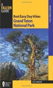 Best Easy Day Hikes Grand Teton National Park (Best Easy Day Hikes Series)