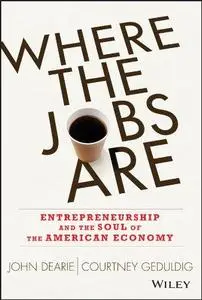 Where the Jobs Are: Entrepreneurship and the Soul of the American Economy (Repost)