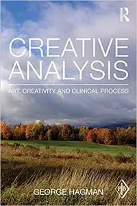 Creative Analysis: Art, creativity and clinical process