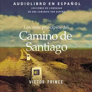 «Los siete principios del Camino de Santiago» by Victor Prince